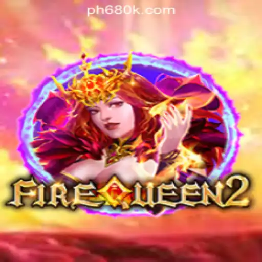 FireQueen2: Exploring the Thrills of 680K Online Casino Philippines